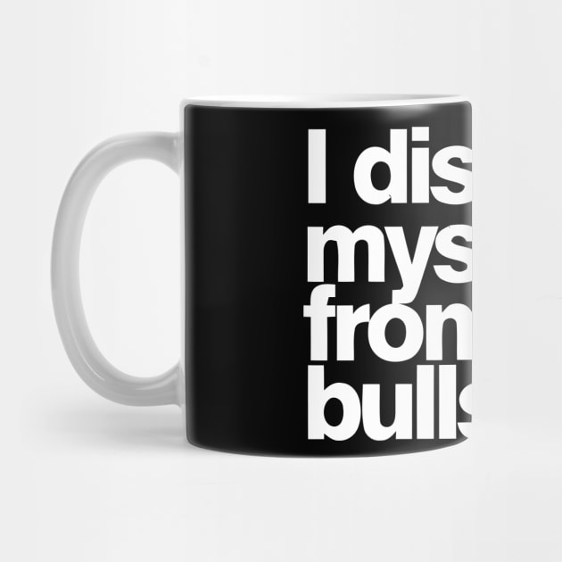 I distance myself from bullshit. by Darksavage